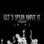 Lets Speak About It (Explicit)