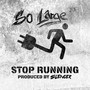 Stop Running (Explicit)