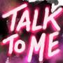 Talk to me