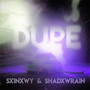 DUPE (Explicit)