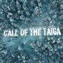 Call of the Taiga