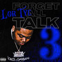 Forget All Talk 3 (Explicit)