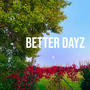 Better Dayz (Explicit)