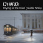 Crying in the Rain (Guitar Solo)