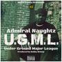 U.G.M.L. (feat. Admiral Naughtz & Bobby Bishop) [Explicit]