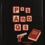 P's & Q's (feat. C Will) [Explicit]
