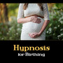 Hypnosis for Birthing