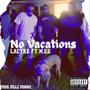 No Vacations (feat. M.S.G) [Explicit]