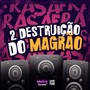 2 DESTRUIÇÃO DO MAGRÃO (Explicit)