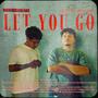 LET YOU GO (feat. Drew Saunders) [Explicit]