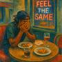 feel the same