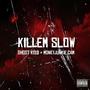 Killem Slow (feat. Moneyjunkie Cam) [Explicit]