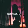 Without Me (feat. Adamnz) [2021 Remix]