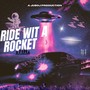 Ride Wit A Rocket (Explicit)