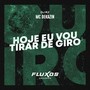 Hoje Eu Vou Tirar de Giro (Explicit)