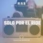 Solo Por El Ride (feat. KingStar)