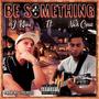 Be Something (feat. Nick Cruz) [Explicit]