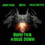 Burn Tha House Down (Explicit)