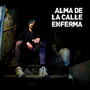 ALMA DE LA CALLE ENFERMA (Freestyle)