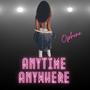 Anytime Anywhere (Explicit)