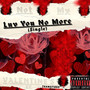 Luv You No More (Explicit)