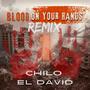 BLOOD ON YOUR HANDS (feat. CHILO) [REMIX PART 1] [Explicit]