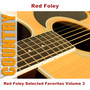 Red Foley Selected Favorites Volume 3