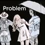 Problem (feat. DramaGirl) [Remix] [Explicit]