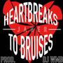 Heartbreaks To Bruises (Explicit)