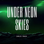 Under Neón Skies