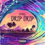 Drip Drip (Explicit)