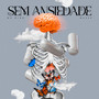 Sem Ansiedade (Explicit)