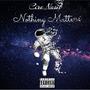 Nothing Matters (Explicit)