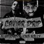 Caviar Drip (feat. King Nolly) [Explicit]