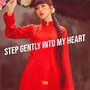 Step Gently into My Heart