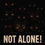 NOT ALONE! (Explicit)