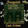 Figure me out (feat. Cash Grimm) [Explicit]