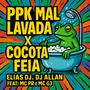 PPK MAL LAVADA X COCOTA FEIA (feat. DJ Allan & MC G3) [Explicit]