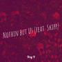 Nothin but Us (Explicit)