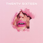 Twenty Sixteen (Explicit)