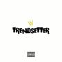 Trend Setter (Explicit)