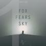 Fox Fears Sky (Part One)