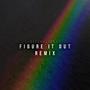 Figure It Out (Remix) [Explicit]