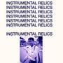 INSTRUMENTAL RELICS