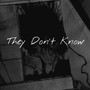 They Don't Know