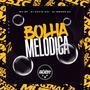 Bolha Melódica (Explicit)