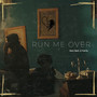 Run Me Over (Explicit)