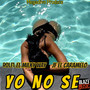 Yo No Se (Explicit)