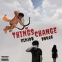 Things Change (feat. Evileye Durag) [Explicit]