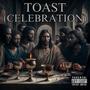 Toast (Celebration) [Explicit]